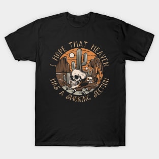 I Hope That Heaven Has A Smoking Section Skull Skeleton T-Shirt